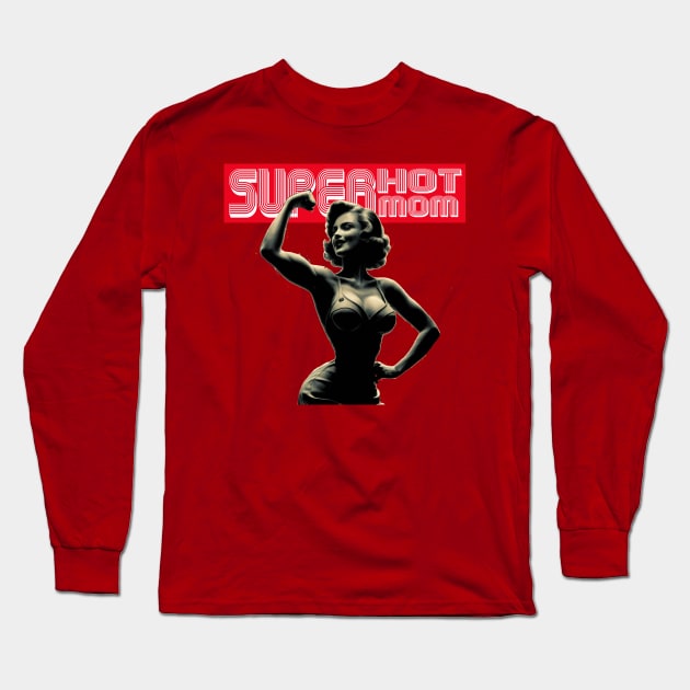 Superhot Mom Long Sleeve T-Shirt by Debrawib